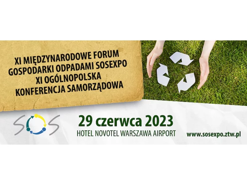 XI Forum Gospodarki Odpadami SOSEXPO 2023  i XI Ogólnopolska Konferencja Samorządowa 29 czerwca 2023, Warszawa Hotel Novotel Ariport Warszawa zdjęcie