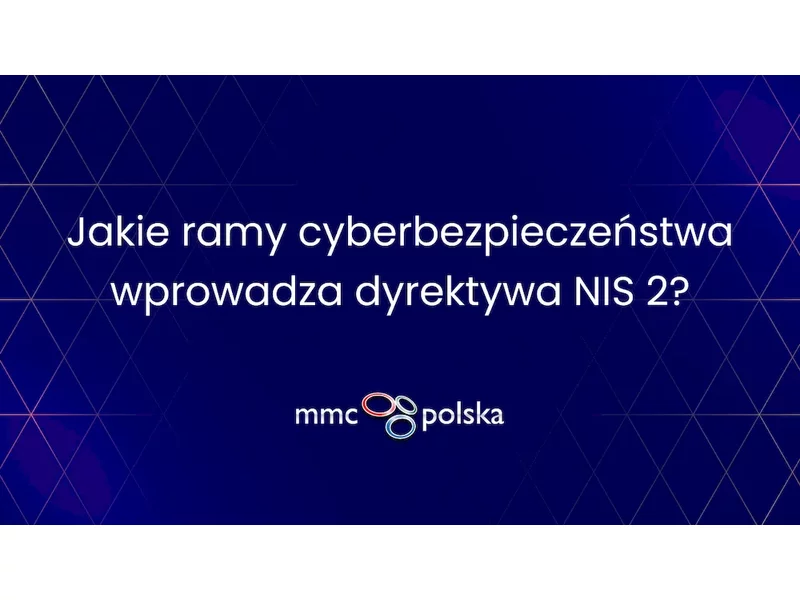 Jakie ramy cyberbezpieczeństwa wprowadza dyrektywa NIS 2? zdjęcie