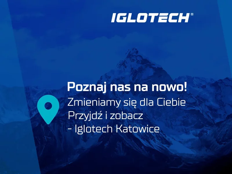 Iglotech Katowice - zaprasza na uroczyste otwarcie w nowej lokalizacji! - zdjęcie