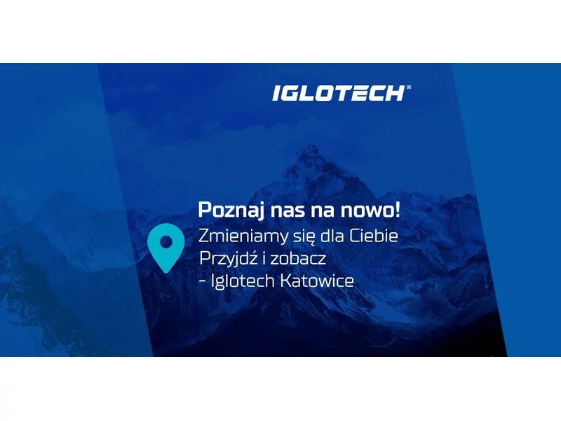 Iglotech Katowice - zaprasza na uroczyste otwarcie w nowej lokalizacji! zdjęcie