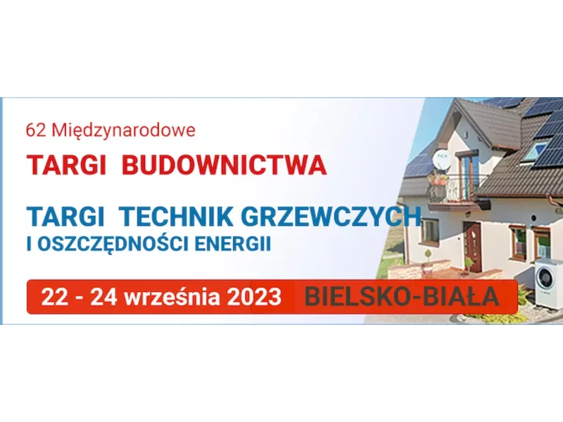 Zapraszamy do Bielska-Białej   do odwiedzenia 62 Międzynarodowych Targów Budownictwa Jesień 2023  oraz 25 Targów Technik Grzewczych i Oszczędności Energii Instal System 2023 zdjęcie