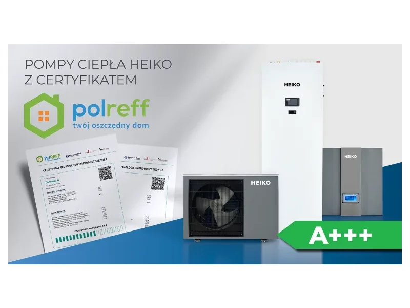 Pompy ciepła HEIKO z Certyfikatami Technologii Energooszczędnej PolREFF zdjęcie