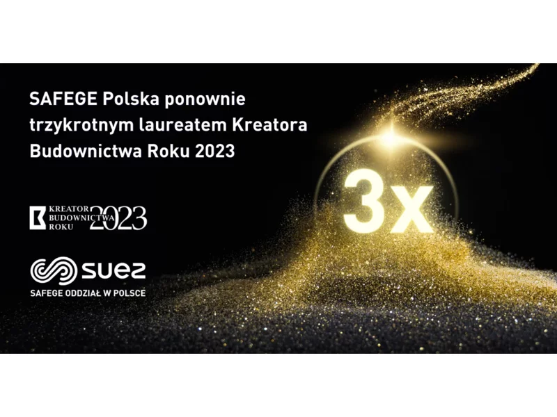 SAFEGE S.A.S Oddział w Polsce Ponownie z potrójnym tytułem Kreatora Budownictwa Roku 2023 zdjęcie