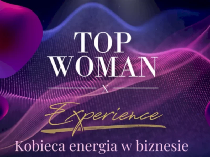 Zbliża się konferencja Top Woman Experience - Kobieca Energia w Biznesie - zdjęcie