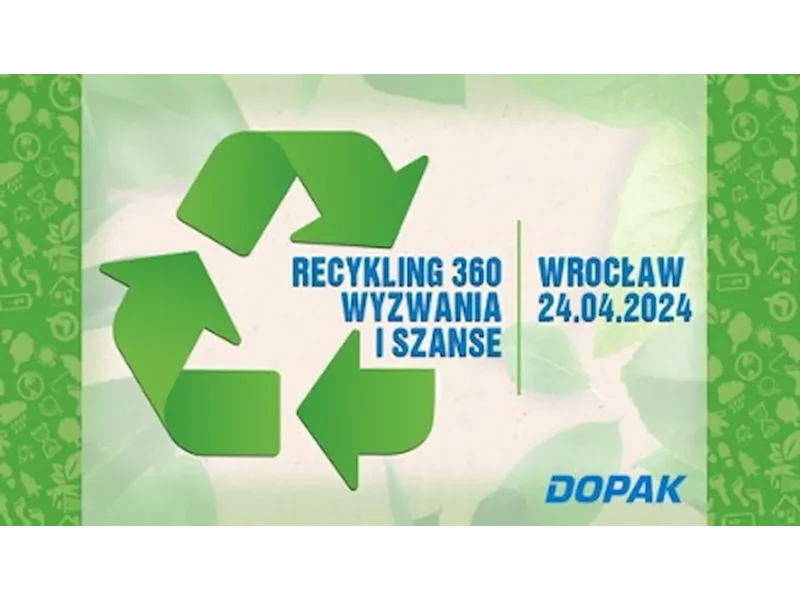  „Recykling 360 – wyzwania i szanse” - konferencja firmy Dopak zdjęcie