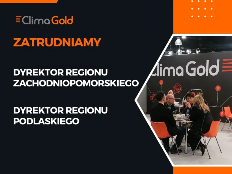 Clima Gold otwiera nowe przedstawicielstwa i poszukuje kandydatów na Dyrektorów Regionalnych Biur Handlowych - zdjęcie