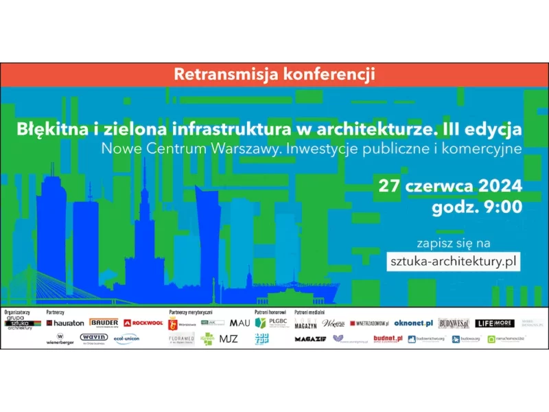Retransmisja konferencji Błękitna i zielona infrastruktura w architekturze III. Nowe Centrum Warszawy. zdjęcie