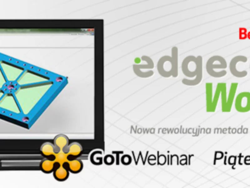 Edgecam Workflow zmieni podejście do sposobu definicji obróbki [bezpłatne webinarium] - zdjęcie