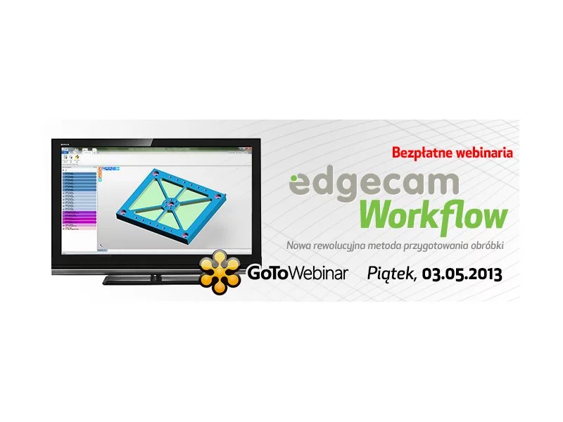 Edgecam Workflow zmieni podejście do sposobu definicji obróbki [bezpłatne webinarium] zdjęcie