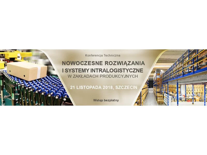 Konferencja Techniczna w Szczecinie: Nowoczesne rozwiązania i systemy intralogistyczne w zakładach produkcyjnych, 21 listopada 2018 zdjęcie
