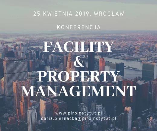 Konferencja: Facility&Property Management - bezpieczna i oszczędna nieruchomość