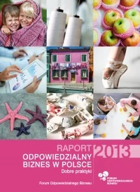 Raport: Odpowiedzialny Biznes w Polsce. Dobre Praktyki 2013