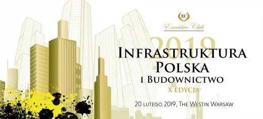 Executive Club, konferencja, Warszawa, Infrastruktura Polska i Budownictwo,