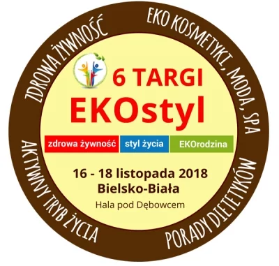 6 Międzynarodowe Targi EKOstyl 2018 – Zdrowej żywności, Zdrowego stylu życia i Ekorodziny w Bielsku-Białej