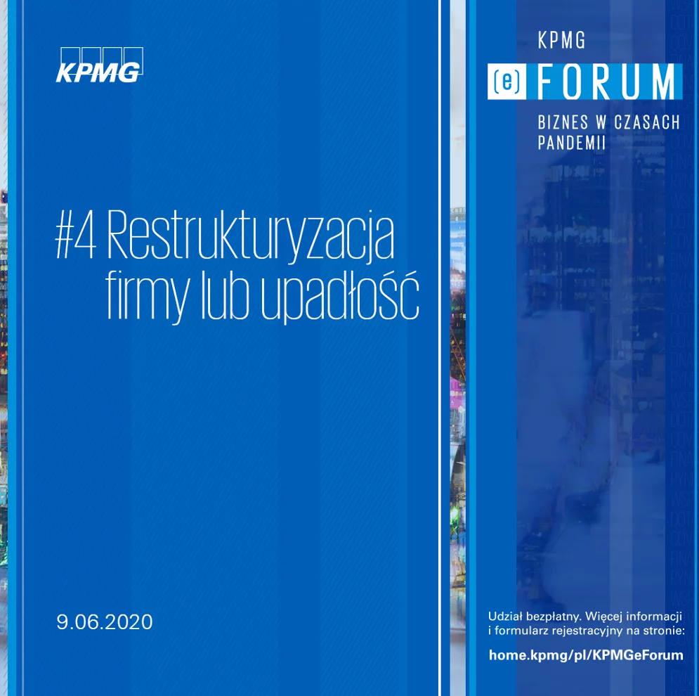 KPMG (e)Forum | Biznes w czasach pandemii #4 Restrukturyzacja firmy lub upadłość