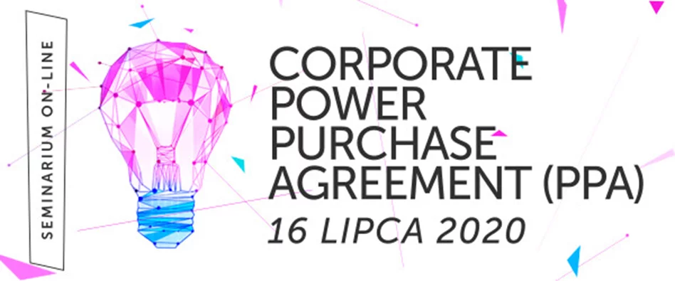 Seminarium on-line: Corporate Power Purchase Agreement (PPA)