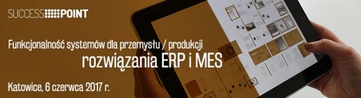 Funkcjonalność systemów dla przemysłu / produkcji - rozwiązania ERP i MES