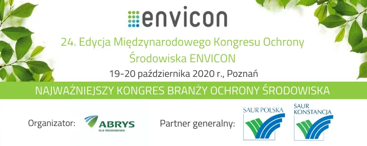 Najważniejsze wydarzenie w branży ochrony środowiska  24. Międzynarodowy Kongres ENVICON  19-20 października w Poznaniu