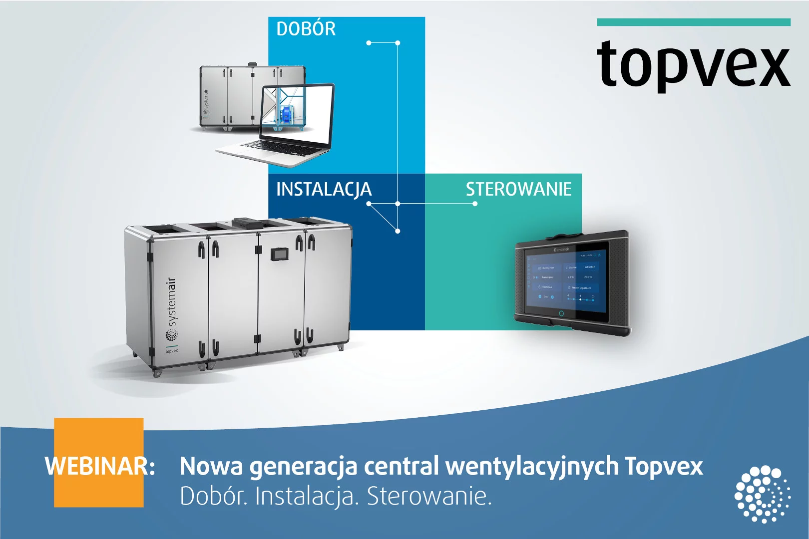 Bezpłatne webinarium Systemair: Nowa generacja central wentylacyjnych Topvex. Dobór. Instalacja. Sterowanie.