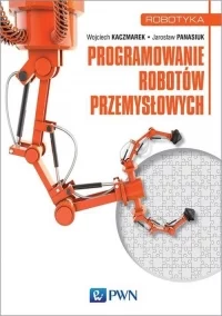 Książka: Programowanie robotów przemysłowych PWN