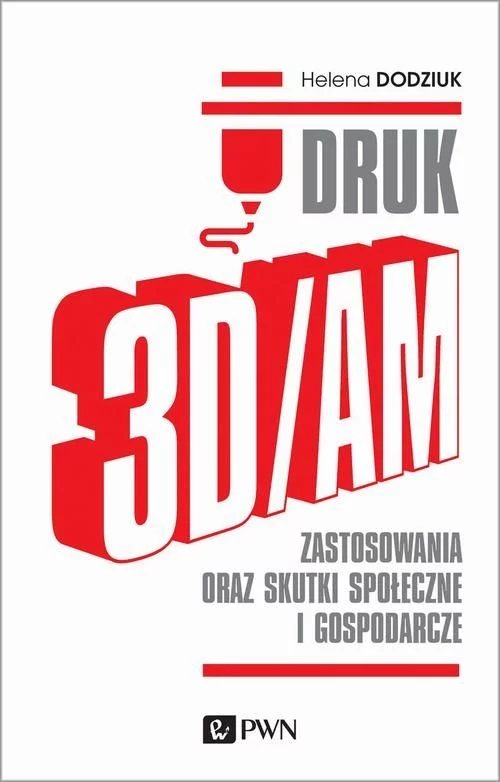 Książka:  DRUK 3D/AM PWN