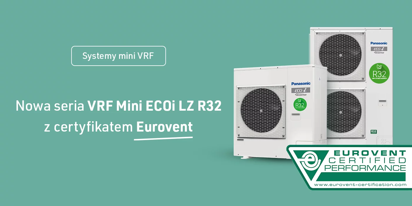 Nowa seria Panasonic VRF R32 Mini VRF ECOi LZ z certyfikatem Eurovent