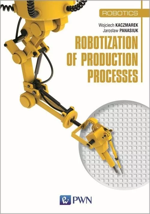 Książka: Robotization of production processes