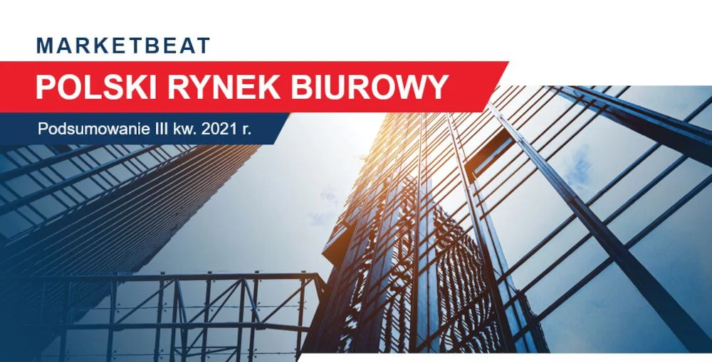 Na koniec III kw. 2021 roku całkowite zasoby nowoczesnej powierzchni biurowej na największch rynkach w Polsce osiągnęły wielkość 12,1 milionów m2