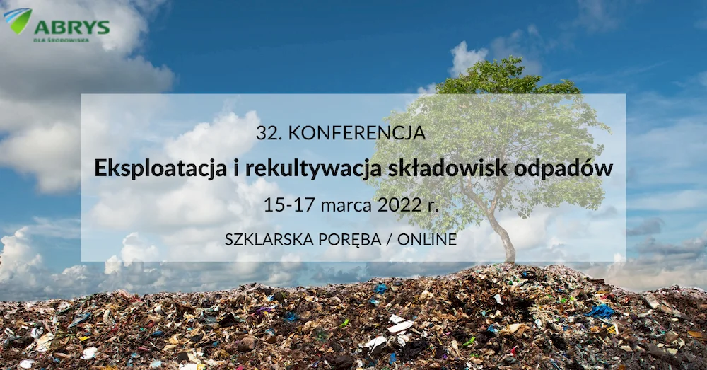 32. Konferencja Eksploatacja i rekultywacja składowisk odpadów