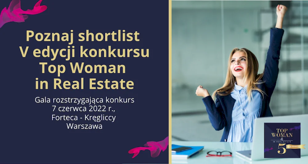 Znamy shortlisty konkursu Top Woman in Real Estate 2022 – zagłosuj na najpopularniejszą kobietę branży nieruchomości!
