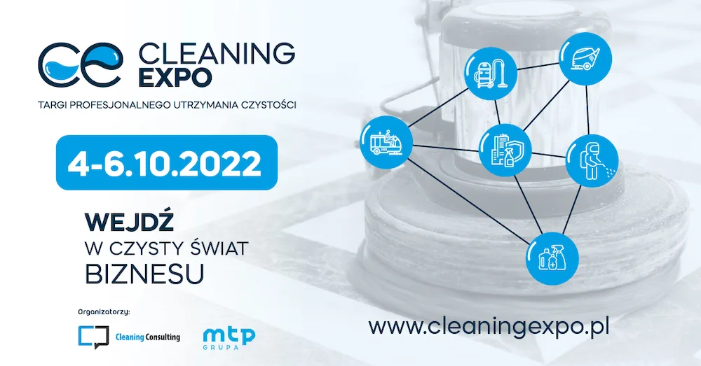 Wejdź w czysty świat biznesu – startujemy z Targami Profesjonalnego Utrzymania Czystości Cleaning Expo!