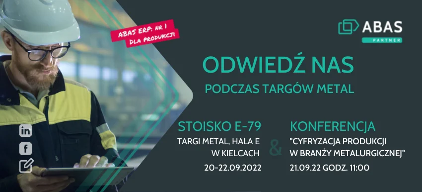 abas Business Solutions Poland o cyfryzacji produkcji w branży metalurgicznej podczas targów METAL
