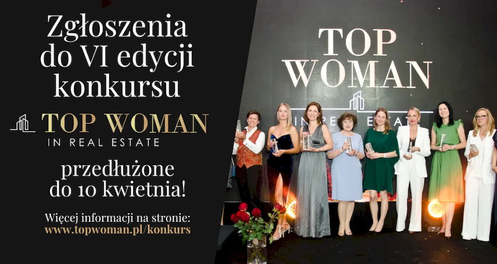 Przedłużamy zgłoszenia do VI edycji konkursu Top Woman in Real Estate - aplikacje do 10 kwietnia!