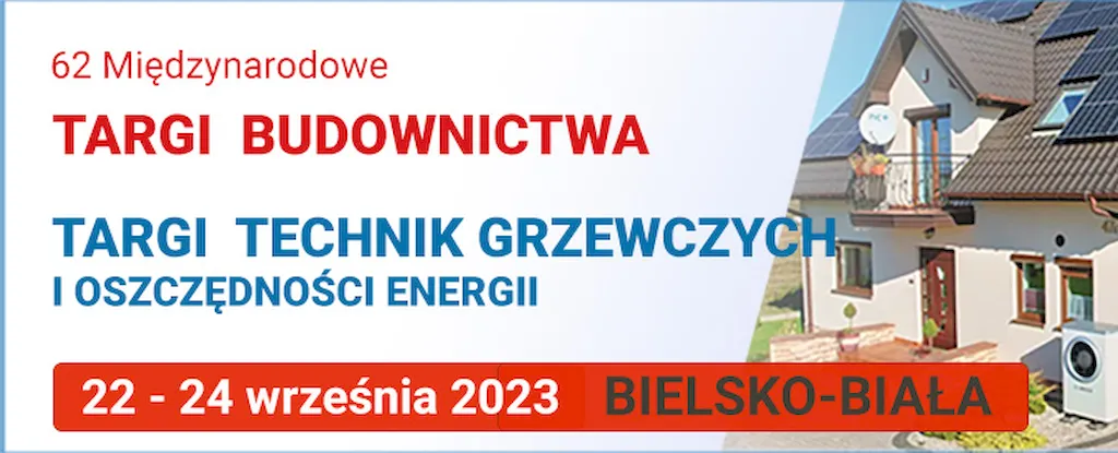 Zapraszamy do Bielska-Białej   do odwiedzenia 62 Międzynarodowych Targów Budownictwa Jesień 2023  oraz 25 Targów Technik Grzewczych i Oszczędności Energii Instal System 2023