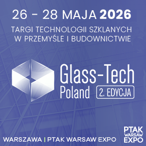 Glass-Tech Poland 2026 – innowacje, które kształtują przyszłość branży szklarskiej