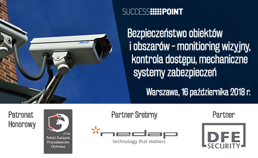 Konferencja: Bezpieczeństwo obiektów i obszarów - monitoring wizyjny, kontrola dostępu, mechaniczne systemy zabezpieczeń